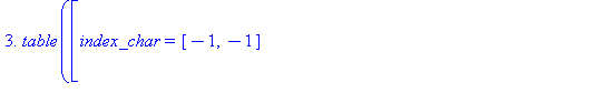 3.*table([index_char = [-1, -1], compts = Matrix(%id = 151117292)])